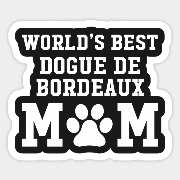 World’s Best Dogue De Bordeaux Mom Sticker by xaviertodd